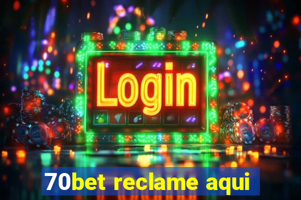 70bet reclame aqui